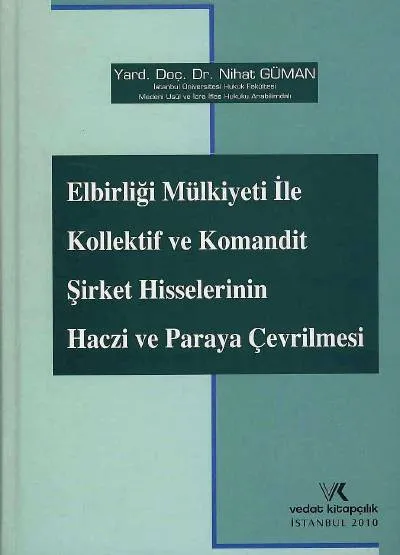 Elbirliği Mülkiyeti ile Kollektif ve Komandit Şirket Hisselerinin Haczi ve